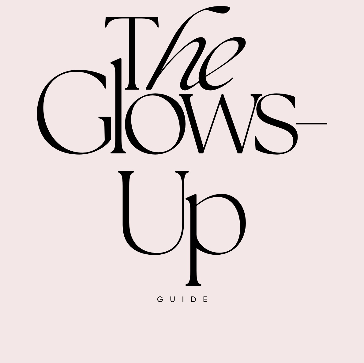 The Glows Up Guide